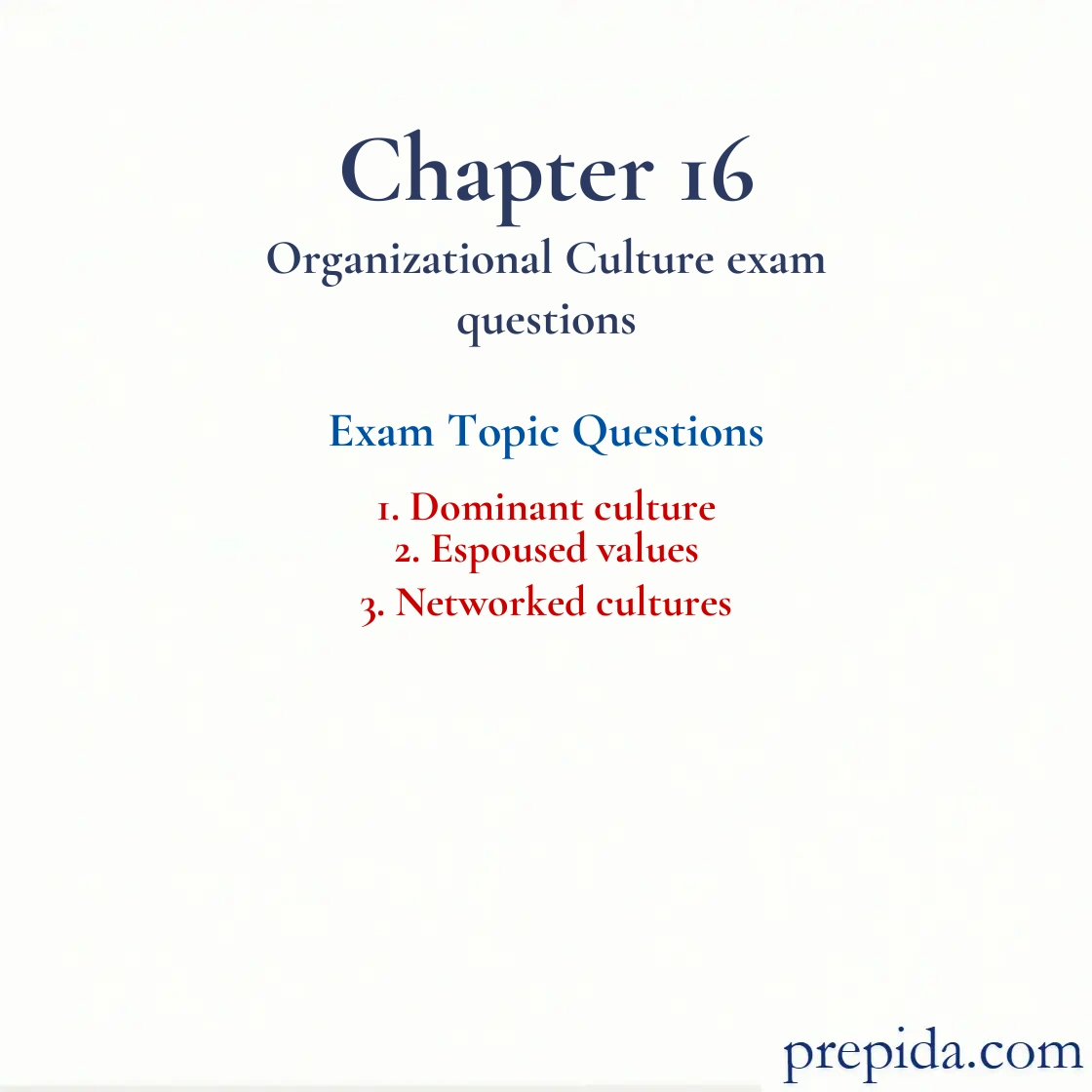 Exam Questions Dominant culture, Espoused values and Networked cultures Dominant culture and Espoused values final exam questions