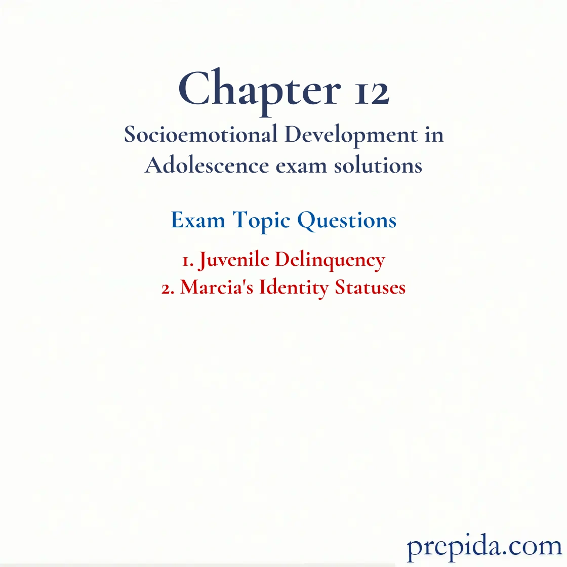 Maximize Your Exam Score Marcia's Identity Statuses Discover Questions Test Preparation: Juvenile Delinquency